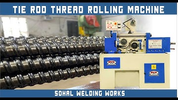 Tie Rod Hydraulic Thread Rolling Machine - Sohal Welding Works (INDIA)