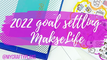 2022 Goals | MakseLife Planner | Goal Setting Process & Tips