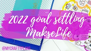 2022 Goals | MakseLife Planner | Goal Setting Process \& Tips