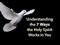 Understanding How and Why the Holy Spirit Works In Christians