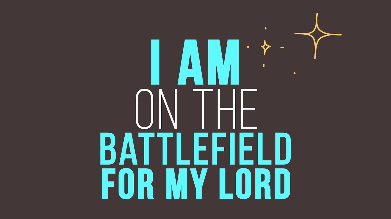 I am on the battlefield for my lord youtube