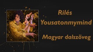 Video thumbnail of "Rilés - Yousatonmymind || Magyar dalszöveg"