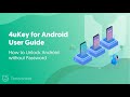 4uKey for Android User Guide: How to Unlock Android without Password
