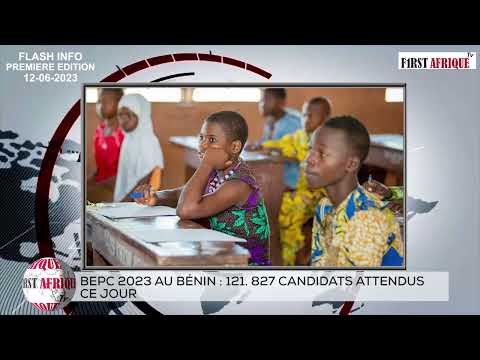 BEPC 2023 AU BÉNIN : 121. 827 CANDIDATS ATTENDUS CE JOUR