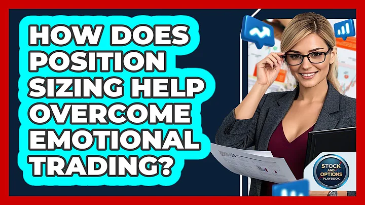 How Does Position Sizing Help Overcome Emotional Trading? - Stock and Options Playbook