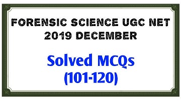 Forensic science 2019 december | solved MCQs | 101 - 120