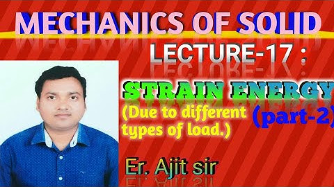 MECHANICS OF SOLID || [MOS] # LECTURE-17 : STRAIN ENERGY _ PART-2 || MECHANICAL ||   Er. Ajit Sir