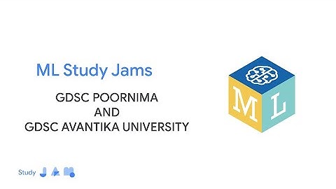 ML Study Jams | Explore ML | GDSC Poornima