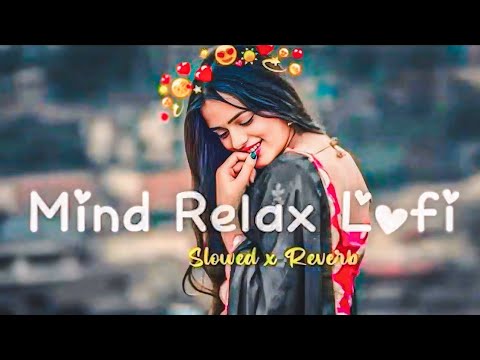 Heart Touching💔 Songs + Lofi Mashup Songs | Slowed Reverb Songs | Arijit Singh