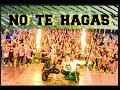 ZUMBA 🔥 NO TE HAGAS 🔥  DJ YAYO  DJ SANTOS