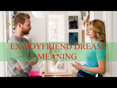 Ex-Boyfriend Dream Meaning