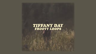 Tiffany Day // Frooty Loops (Lyrics)