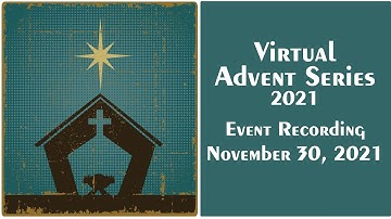 Virtual Advent Talks 2021 – November 30, 2021