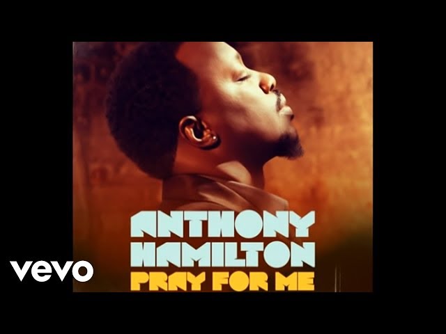 ANTHONY HAMILTON - PRAY FOR ME