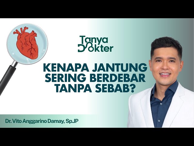 Benarkah Jantung Sering Berdebar Tiba-tiba Tanda Penyakit Jantung? | Kata Dokter class=