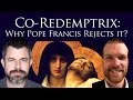 Co-Redemptrix: Why Pope Francis Rejects it?