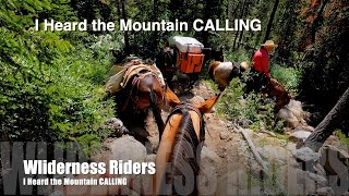 I Heard the Mountains CALLING by Wilderness Riders 10,575 views 3 months ago 24 minutes