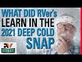 😰  What RVer’s learned from 2021 HISTORIC COLD SNAP