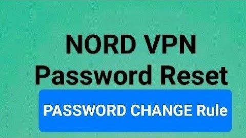 NORD VPN Password RESET & Password Change System 