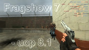 FRAGSHOW - 7 UCP 8.1