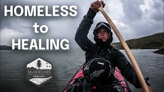 Silvercore Podcast Ep. 129: Homelessness to Wilderness a Story of Resilience