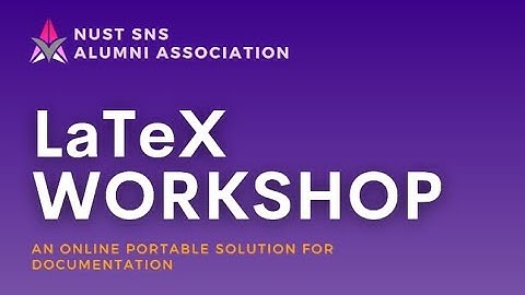 Latex Workshop by NUST SNS Alumni Association