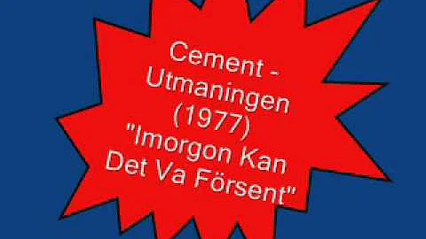 Slite Cement - Imorgon Kan Det Va Försent