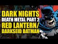 Red Lantern/Darkseid Batman: Dark Nights Death Metal Part 2 | Comics Explained