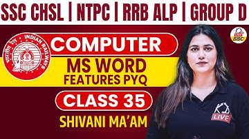 COMPUTER | MS WORD PYQ FEATURES PYQ| Class 35 | NTPC/RRB ALP/GROUP D/SSC Exams | By Shivani Mam