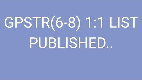 GPSTR(6-8) 1:1 LIST PUBLISHED AT 4 PM -B.C.NAGESH..