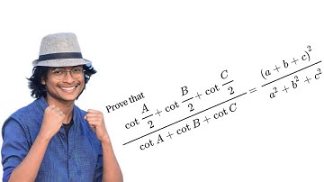 prove that cotA/2+cotB/2+cotC/2/cotA+cotB+cotC=(a+b+c)²/a²+b²+c²