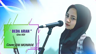 BEDA ARAH 'Gita KDI'_Eni Monroe [Cover]