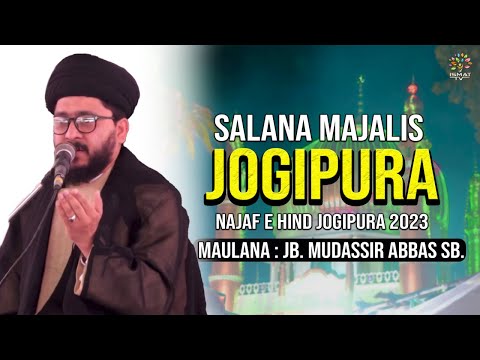 Maulana Moassir Abbas Zaidi Sb. | Salana Majalis Jogipura 2023/1444 | Dargah Najaf E  Hind Jogipura