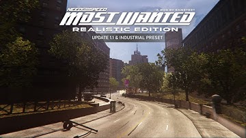 NFS Most Wanted - Realistic Edition 2024 | Update v1.1 & Industrial Preset (4K)