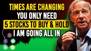 Ray Dalio Just Revealed Top 5 Stocks He Is Buying, These Will Be Worth Trillions, Get In ASAP