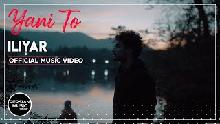 Iliyar - Yani To I Official Video ( ایلیار - یعنی تو )