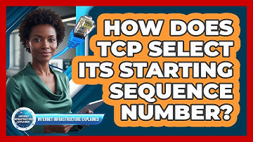 How Does TCP Select Its Starting Sequence Number?
