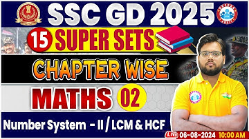 SSC GD 2025 | Number System, LCM & HCF | SSC GD Math 15 Super Sets | SSC GD Math By Aakash Sir