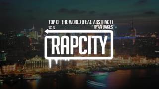 Ryan Oakes - Top Of The World (feat. Abstract)