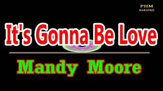 ♫ It's Gonna Be Love - Mandy Moore ♫ KARAOKE VERSION ♫