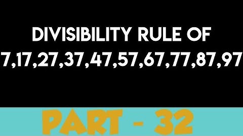 Divisibility Rule Of 7,17,27,37,47,57,67,77,87,97 | Part - 32 | Maths Tips And Tricks | Shortcut |