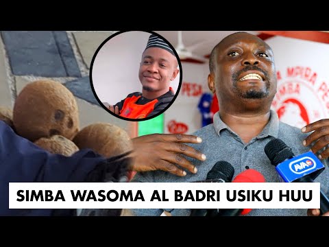 SIMBA WAMJIBU ALLY KAMWE KWA VITENDO AL BADRI YASOMWA NAZI KAMA ZOTE JASUSI KAZI ANAYO LEO USIKU