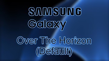 Over The Horizon (Default) - Samsung Galaxy TouchWiz UI 6.0/TouchWiz Grace UX Ringtone