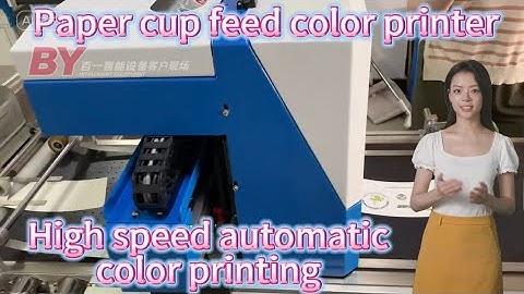 Paper cup friction feeder conveyor color printer manufacturing process ~