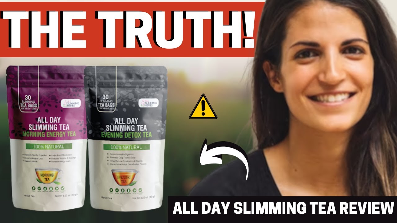 All Day Slimming Tea – THE WHOLE TRUTH! - All Day Slimming Tea Reviews - All  Day Slimming Tea Review - YouTube