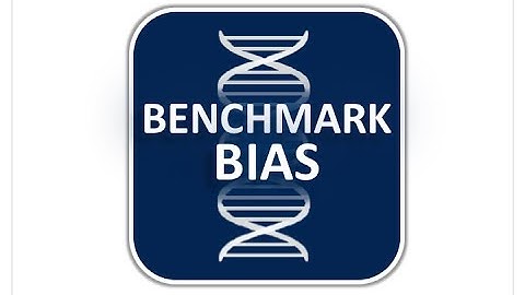 Benchmark Bias