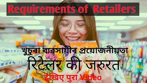 Retail management /requirements of retailers