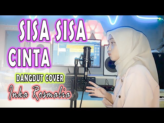 SISA SISA CINTA (Ona Sutra) DANGDUT COVER By INKA ROSMALIA class=