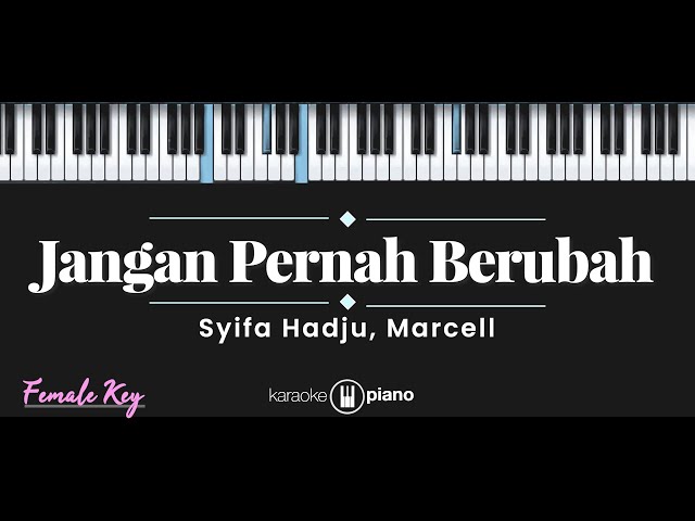Jangan Pernah Berubah - Syifa Hadju, Marcell (KARAOKE PIANO - FEMALE KEY) class=