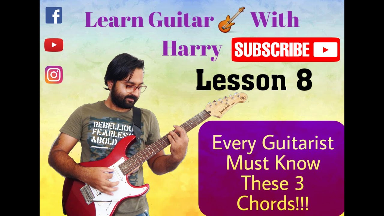 Lesson 8 Every Guitarist Must Know These 3 Chords |3 Simple Tricks To ...